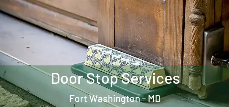 Door Stop Services Fort Washington - MD