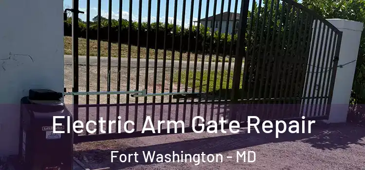 Electric Arm Gate Repair Fort Washington - MD
