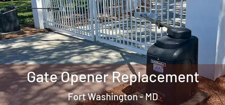 Gate Opener Replacement Fort Washington - MD