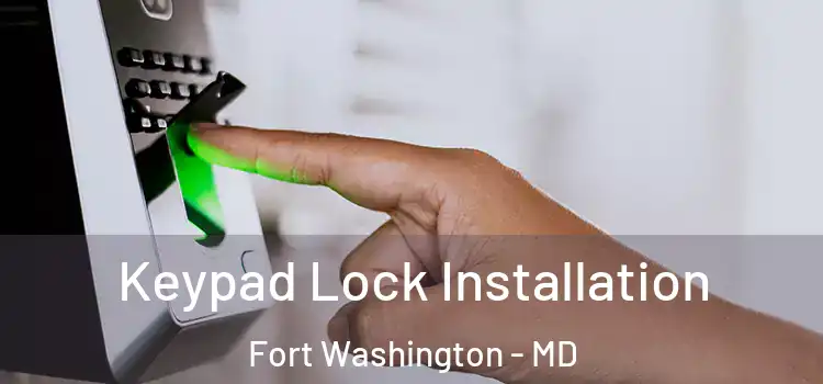 Keypad Lock Installation Fort Washington - MD