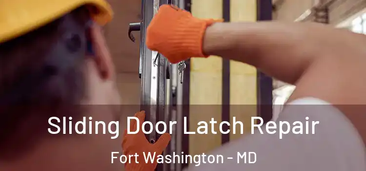 Sliding Door Latch Repair Fort Washington - MD
